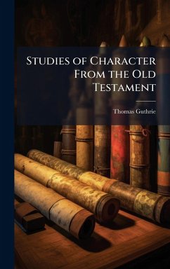 Studies of Character From the Old Testament - Guthrie, Thomas