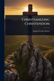Christianizing Christendom Christianizing Christendom