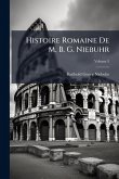 Histoire Romaine De M. B. G. Niebuhr Histoire Romaine De M. B. G. Niebuhr
