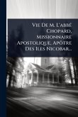 Vie De M. L'abbÃ(c) Chopard, Missionnaire Apostolique, Apôtre Des Iles Nicobar... Vie De M. L'abbÃ(c) Chopard, Missionnaire Apostolique, Apôtre Des Iles Nicobar...