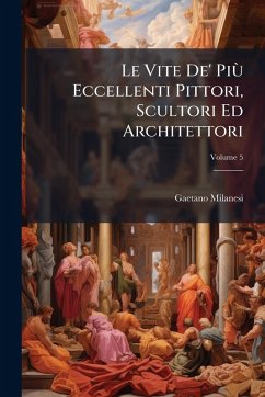 Cover Le Vite De' PiÃ¹ Eccellenti Pittori, Scultori Ed Architettori