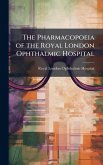The Pharmacopoeia of the Royal London Ophthalmic Hospital The Pharmacopoeia of the Royal London Ophthalmic Hospital