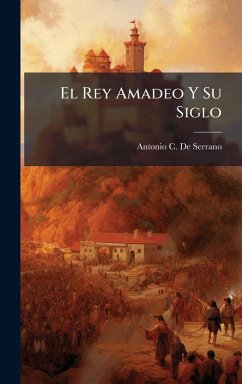 Cover El Rey Amadeo Y Su Siglo
