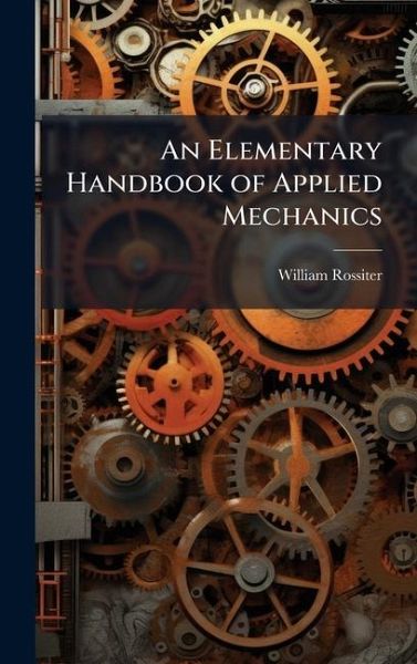 An Elementary Handbook of Applied Mechanics