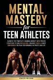 Mental Mastery For Teen Athletes Mental Mastery For Teen Athletes