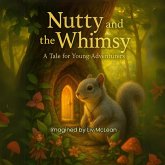 Nutty and the Whimsy Nutty and the Whimsy