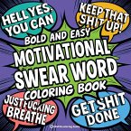 Bold & Easy Motivational Swear Word Coloring Book for Adults Bold & Easy Motivational Swear Word Coloring Book for Adults