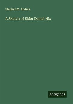 Cover A Sketch of Elder Daniel Hix