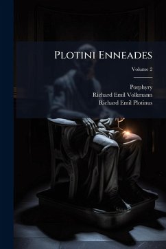 Plotini Enneades - Porphyry; Volkmann, Richard Emil; Plotinus, Richard Emil