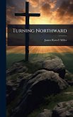 Turning Northward