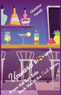 Upward Bound - From the Bar Side, Book One of the Tails Series - Fanelli, Christina