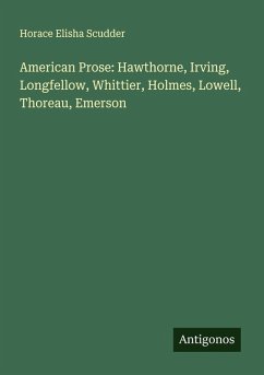 Cover American Prose: Hawthorne, Irving, Longfellow, Whittier, Holmes, Lowell, Thoreau, Emerson