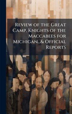 Cover Review of the Great Camp, Knights of the Maccabees for Michigan...& Official Reports