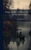 Vert-Vert, a Poem, Tr. by M. Montagu