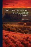 Histoire Des Vaudois Des VallÃ(c)es Du PiÃ(c)mont Histoire Des Vaudois Des VallÃ(c)es Du PiÃ(c)mont
