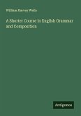A Shorter Course in English Grammar and Composition