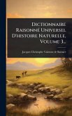 Dictionnaire RaisonnÃ(c) Universel D'histoire Naturelle, Volume 3... Dictionnaire RaisonnÃ(c) Universel D'histoire Naturelle, Volume 3...