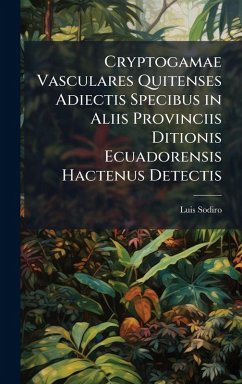 Cover Cryptogamae Vasculares Quitenses Adiectis Specibus in Aliis Provinciis Ditionis Ecuadorensis Hactenus Detectis