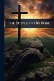 The Rustle Of His Robe The Rustle Of His Robe