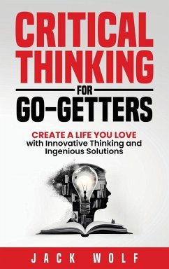 Critical Thinking for Go-Getters - Wolf, Jack