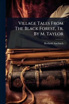 Cover Village Tales From The Black Forest, Tr. By M. Taylor