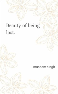 Beauty of being lost - Singh, Masoom