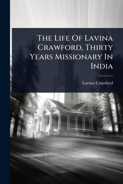 Cover The Life Of Lavina Crawford, Thirty Years Missionary In India