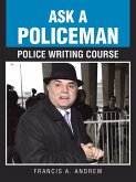 ASK A POLICEMAN POLICE WRITING COURSE ASK A POLICEMAN POLICE WRITING COURSE