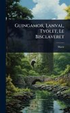 Guingamor, Lanval, Tyolet, Le Bisclaveret