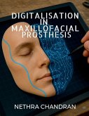 Digitalisation in Maxillofacial Prosthesis Digitalisation in Maxillofacial Prosthesis
