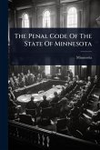 The Penal Code Of The State Of Minnesota The Penal Code Of The State Of Minnesota