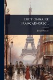 Dictionnaire Français-grec... Dictionnaire Français-grec...