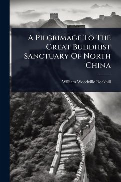 Cover A Pilgrimage To The Great Buddhist Sanctuary Of North China