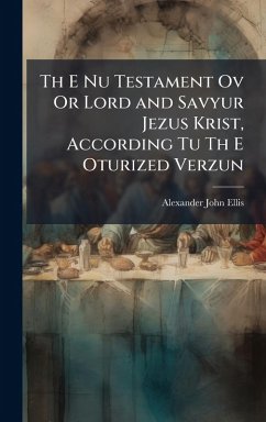 Cover Th E Nu Testament Ov Or Lord and Savyur Jezus Krist, According Tu Th E Oturized Verzun