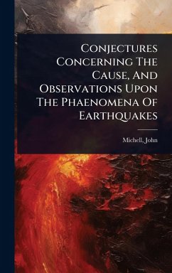 Cover Conjectures Concerning The Cause, And Observations Upon The Phaenomena Of Earthquakes