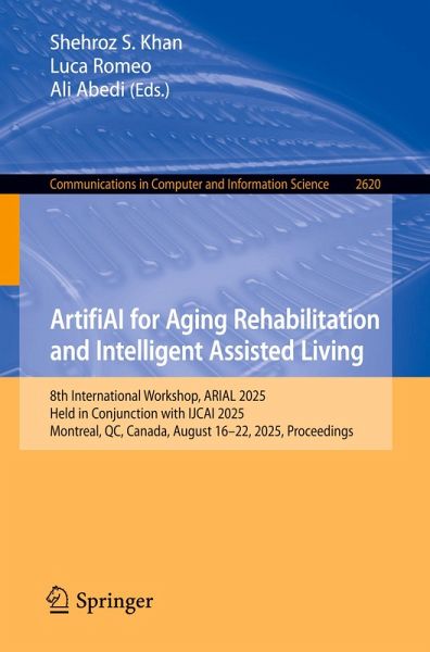 ArtifiAI for Aging Rehabilitation and Intelligent Assisted Living ArtifiAI for Aging Rehabilitation and Intelligent Assisted Living