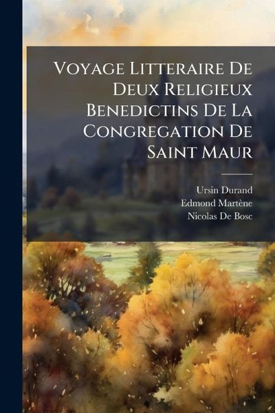Voyage Litteraire De Deux Religieux Benedictins De La Congregation De Saint Maur Voyage Litteraire De Deux Religieux Benedictins De La Congregation De Saint Maur