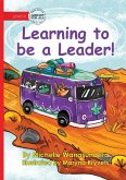 Learning to be a Leader! Learning to be a Leader!