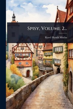 Spisy, Volume 2... - Màcha, Karel Hynek