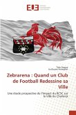 Zebrarena : Quand un Club de Football Redessine sa Ville