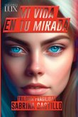 Mi vida en tu mirada Mi vida en tu mirada