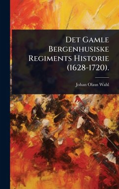 Cover Det Gamle Bergenhusiske Regiments Historie (1628-1720).