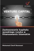 Zastosowanie kapitalu wysokiego ryzyka w finansowaniu islamskim