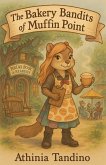 "The Bakery Bandits of Muffin Point"