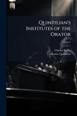 Quintilian's Institutes of the Orator Quintilian's Institutes of the Orator