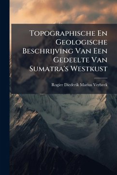 Cover Topographische En Geologische Beschrijving Van Een Gedeelte Van Sumatra's Westkust