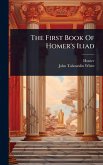 The First Book Of Homer's Iliad