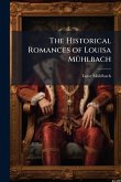 The Historical Romances of Louisa MÃ1/4hlbach The Historical Romances of Louisa MÃ1/4hlbach