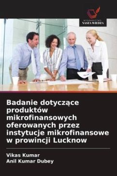 Cover Badanie dotycz¿ce produktów mikrofinansowych oferowanych przez instytucje mikrofinansowe w prowincji Lucknow