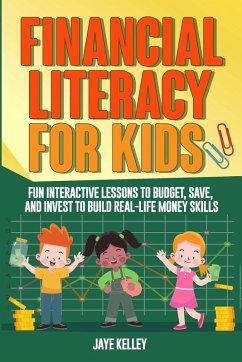 Financial Literacy for Kids - Kelley, Jaye